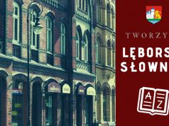 Wyjątkowy i unikalny „LĘBORSKI SŁOWNIK” prawie gotowy