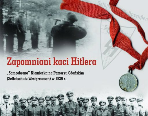 „Zapomniani kaci Hitlera. Samoobrona Niemiecka na Pomorzu Gdańskim (Selbstschutz Westpreussen) w 193