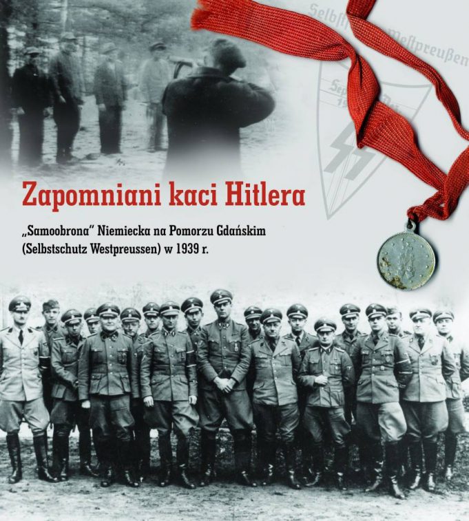 „Zapomniani kaci Hitlera. Samoobrona Niemiecka na Pomorzu Gdańskim (Selbstschutz Westpreussen) w 193