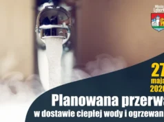 Uwaga! 27 maja planowana przerwa w dostawie ciepłej wody i ogrzewania Uwaga! 27 maja planowana przerwa w dostawie ciepłej wody i ogrzewania
