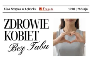 O zdrowiu kobiet bez tabu. Wyjątkowe spotkanie w Lęborku 28 maja O zdrowiu kobiet bez tabu. Wyjątkowe spotkanie już 28 maja w Lęborku