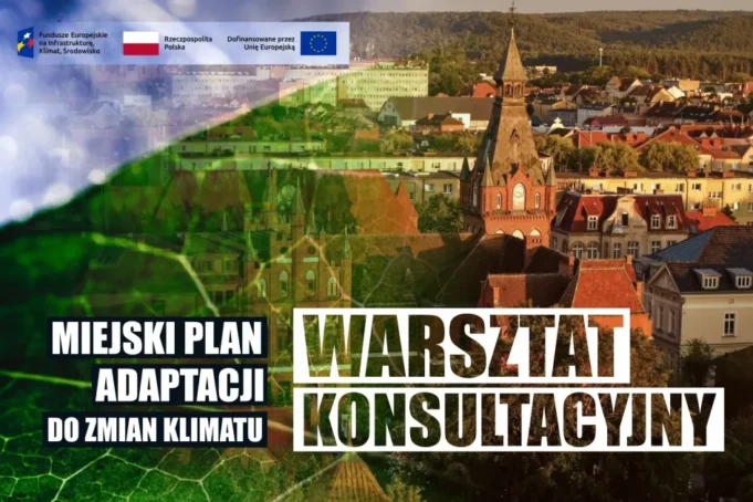 Lębork przygotowuje się na zmiany klimatu. Zapraszamy na warsztat konsultacyjny dotyczący Miejskiego Planu Adaptacji
