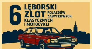 6. Lęborski Zlot Pojazdów Zabytkowych, Klasycznych i Motocykli już we wrześniu 6. Lęborski Zlot Pojazdów Zabytkowych, Klasycznych i Motocykli