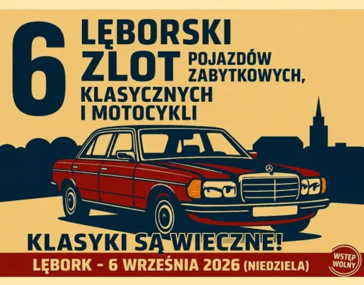 6. Lęborski Zlot Pojazdów Zabytkowych, Klasycznych i Motocykli już we wrześniu 6. Lęborski Zlot Pojazdów Zabytkowych, Klasycznych i Motocykli