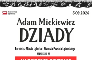 Narodowe czytanie Dziadów w Lęborku już w najbliższą sobotę Narodowe Czytanie „Dziadów” Adama Mickiewicza w Lęborku