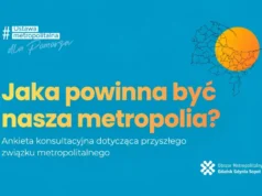 Jakiej chcesz Metropolii? Weź udział w ankiecie i zdecyduj o przyszłości regionu Jakiej chcesz Metropolii? Weź udział w ankiecie