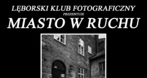Wernisaż prac Lęborskiego Klubu Fotograficznego w Wieży Ciśnień Wernisaż prac Lęborskiego Klubu Fotograficznego w Wieży Ciśnień
