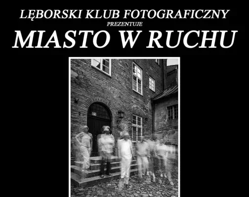 Wernisaż prac Lęborskiego Klubu Fotograficznego w Wieży Ciśnień Wernisaż prac Lęborskiego Klubu Fotograficznego w Wieży Ciśnień