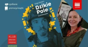 „Dzikie Pole. Kontrofensywa” – lęborczanka opowie o swojej najnowszej książce „Dzikie Pole. Kontrofensywa” - lęborczanka opowie o swojej najnowszej książce
