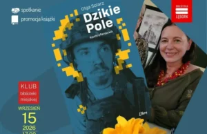„Dzikie Pole. Kontrofensywa” – lęborczanka opowie o swojej najnowszej książce „Dzikie Pole. Kontrofensywa” - lęborczanka opowie o swojej najnowszej książce