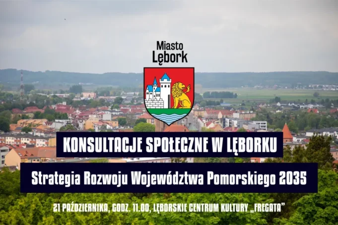 Strategia Rozwoju Województwa Pomorskiego 2035 – zapraszamy na konsultacje w Lęborku.jpg Strategia Rozwoju Województwa Pomorskiego 2035 – zapraszamy na konsultacje w Lęborku