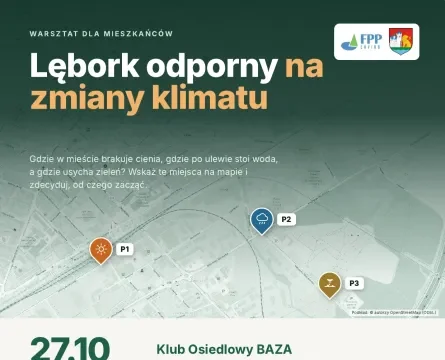 Lębork zaprasza na warsztat o adaptacji do zmian klimatu Lębork odporny na zmiany klimatu - warsztat dla mieszkańców